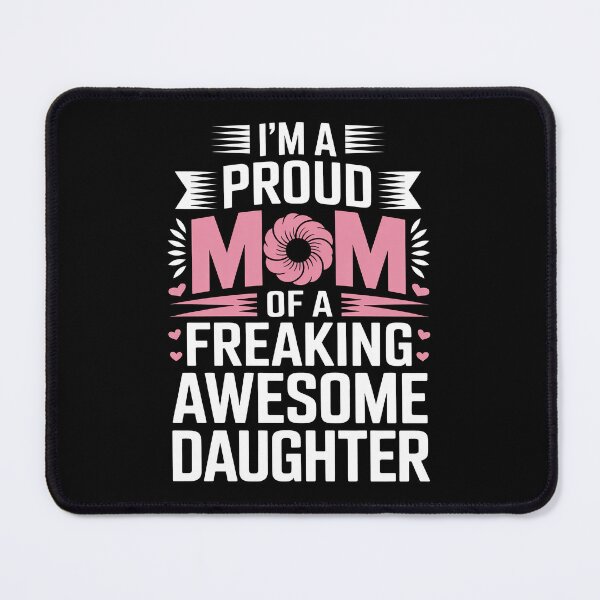 Item preview, Proud Mom Of A Freaking Awesome Daughter Gift For Mothers Day designed and sold by Say It With Ink.
