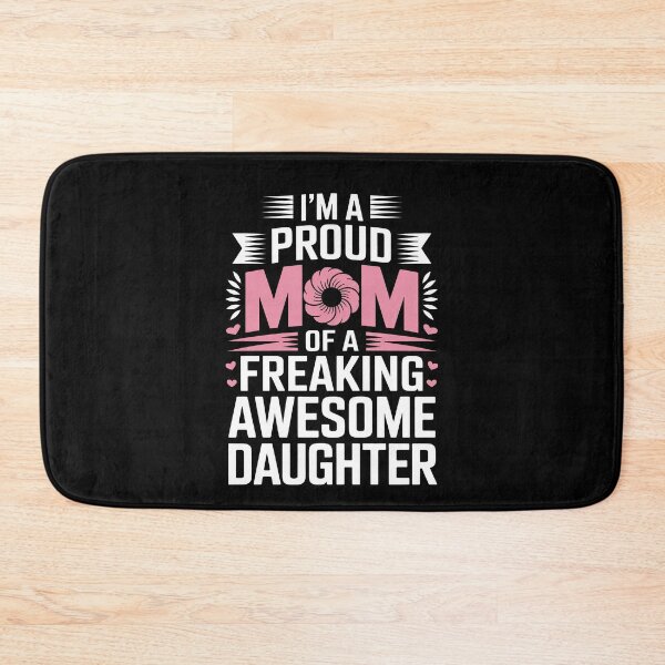 Item preview, Proud Mom Of A Freaking Awesome Daughter Gift For Mothers Day designed and sold by Say It With Ink.