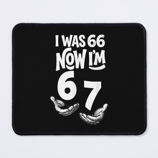Item preview, Funny 67th Birthday Gag Gift I Was 66 Now I Am 67 designed and sold by Chaya Reid.