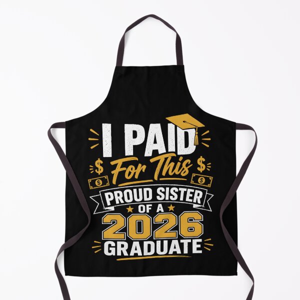 Item preview, Proud Sister of Graduate 2026 Shirt – I Paid For This Funny Graduation Gift – Class of 2026 designed and sold by THREE LITTLE BEANS.
