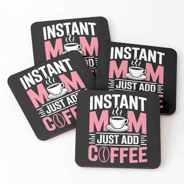 Item preview, Instant Mom Just Add Coffee Funny Mom Gift For Mothers Day designed and sold by Say It With Ink.