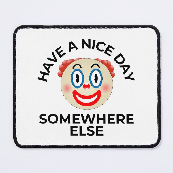 Item preview, Have A Nice Day designed and sold by SWETA HALDER.