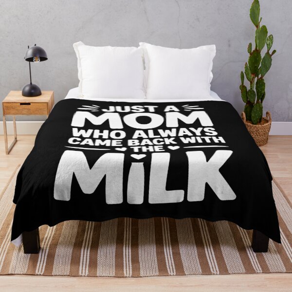 Item preview, Just A Mom Who Always Came Back With The Milk Funny Mom Gift For Mothers Day designed and sold by Say It With Ink.