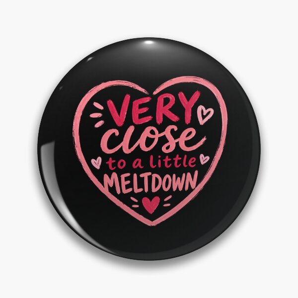 Item preview, Very Close To A Little Meltdown  designed and sold by PamLeeDesign.
