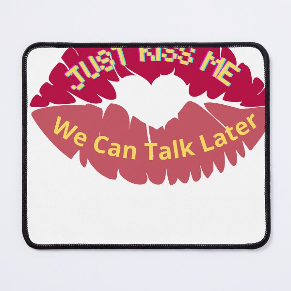Item preview, Just Kiss Me We Can Talk Later love valentines designed and sold by Raxid2022.