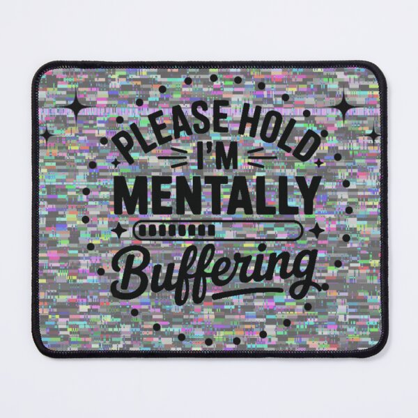 Item preview, Please hold, i'm mentally buffering  designed and sold by ExcessiveSarcasmCo..
