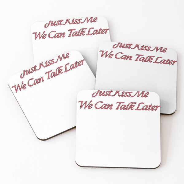 Item preview, Just Kiss Me We can talk later. Kiss me my love designed and sold by Raxid2022.
