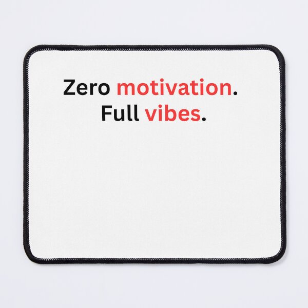 Item preview, Zero Motivation Full Vibes – Funny Lazy Mood Quote designed and sold by Tabrizchoices.