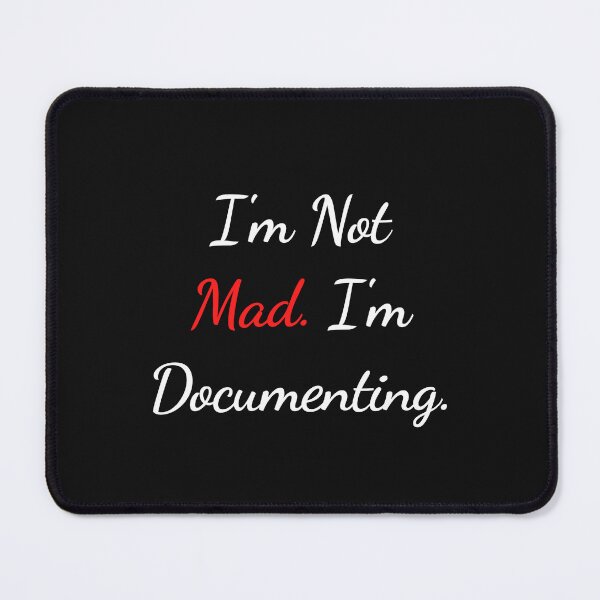 Item preview,  I'm Not Mad I'm Documenting Funny Sarcastic Shirt designed and sold by SilentBreakdown.