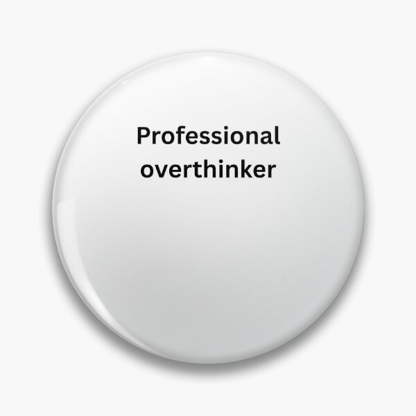Item preview, Professional Overthinker – Funny Anxiety Humor Quote designed and sold by Tabrizchoices.