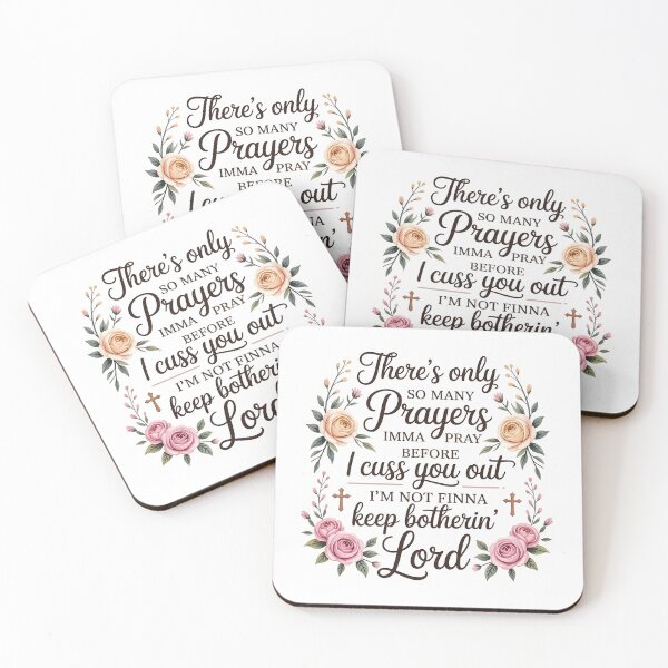 Item preview, Funny Christian Quote Floral Design – “There’s Only So Many Prayers” Humor Faith Sticker designed and sold by Lina Caro.