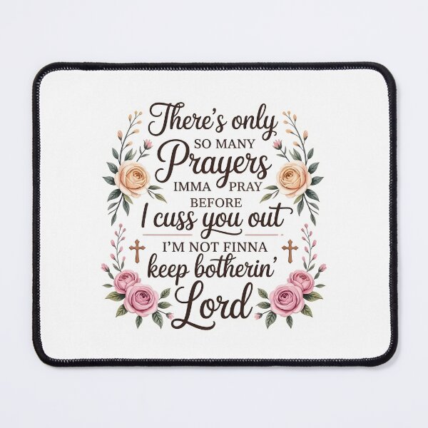 Item preview, Funny Christian Quote Floral Design – “There’s Only So Many Prayers” Humor Faith Sticker designed and sold by Lina Caro.