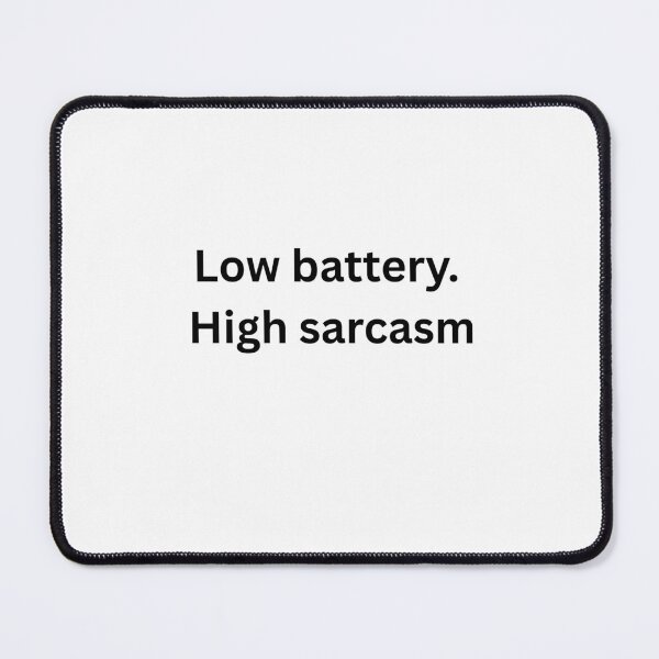Item preview, Low Battery High Sarcasm – Funny Moody Quote designed and sold by Tabrizchoices.