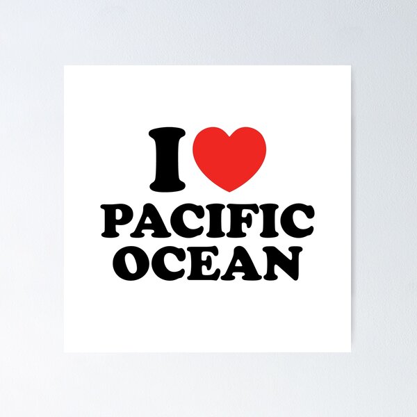 Item preview, I Love Pacific Ocean designed and sold by shitpostee.