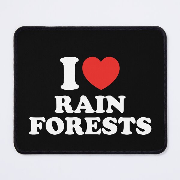 Item preview, I Love Rain Forests designed and sold by shitpostee.