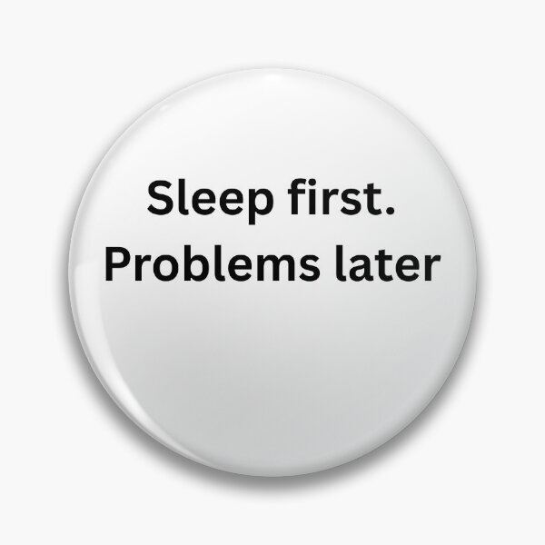 Item preview, Sleep First Problems Later – Funny Sleep Humor Quote designed and sold by Tabrizchoices.