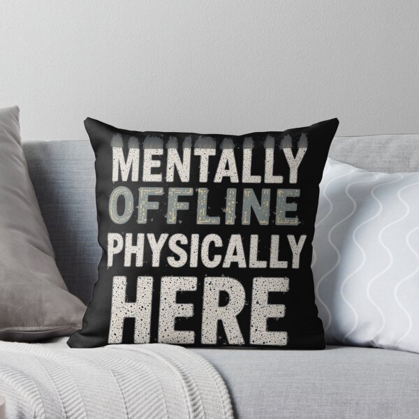 Item preview, Mentally Offline Physically Here: Relatable Burnout Humor Art designed and sold by  TrendForge.