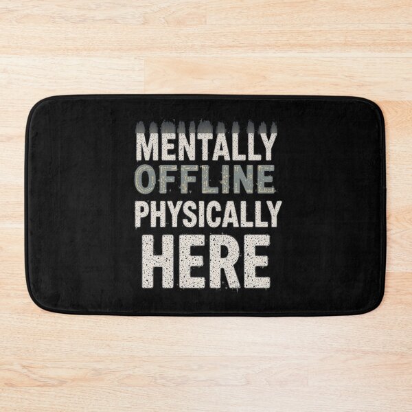 Item preview, Mentally Offline Physically Here: Relatable Burnout Humor Art designed and sold by AGawas.