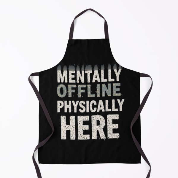 Item preview, Mentally Offline Physically Here: Relatable Burnout Humor Art designed and sold by AGawas.