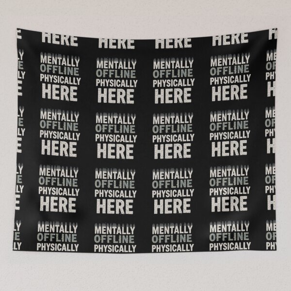 Item preview, Mentally Offline Physically Here: Relatable Burnout Humor Art designed and sold by AGawas.