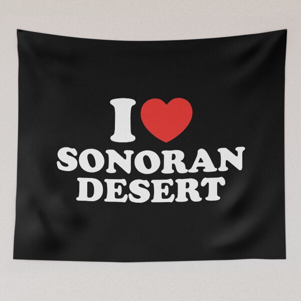 Item preview, I Love Sonoran Desert designed and sold by shitpostee.