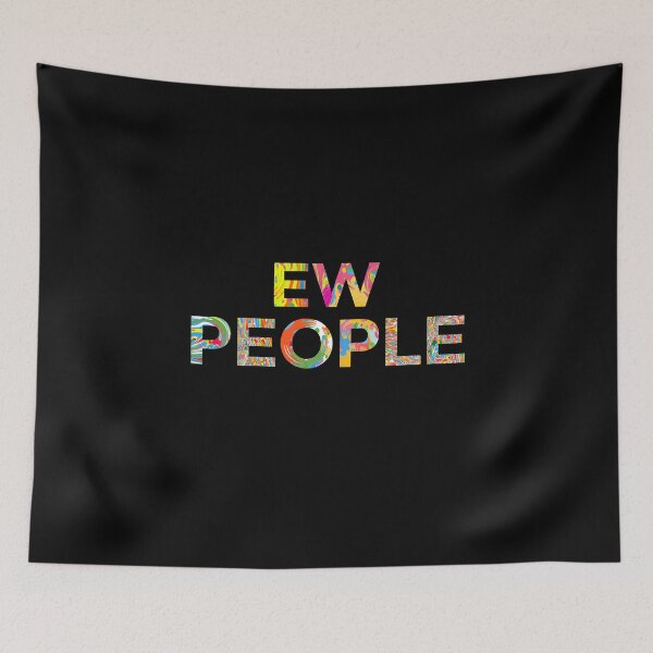 Item preview, Ew People Funny Introvert Sarcastic Quote Colorful Design designed and sold by Kavya Art.