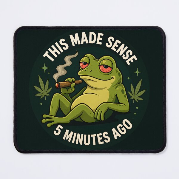 Item preview, This Made Sense 5 Minutes Ago Frog Sticker | Funny Stoner 420 Meme designed and sold by WAUZ.