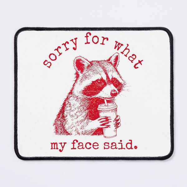 Item preview, Sorry for What My face Said Racoon Coffee designed and sold by FerminVigo.