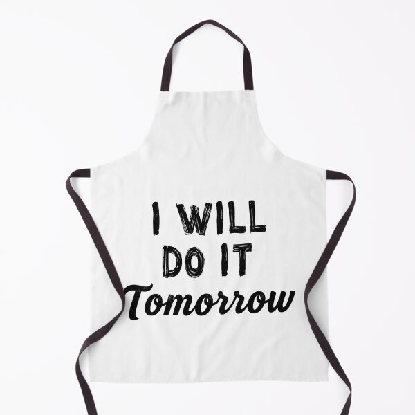 Item preview, I Will Do It Tomorrow Funny Procrastination Quote Design designed and sold by Kavya Art.
