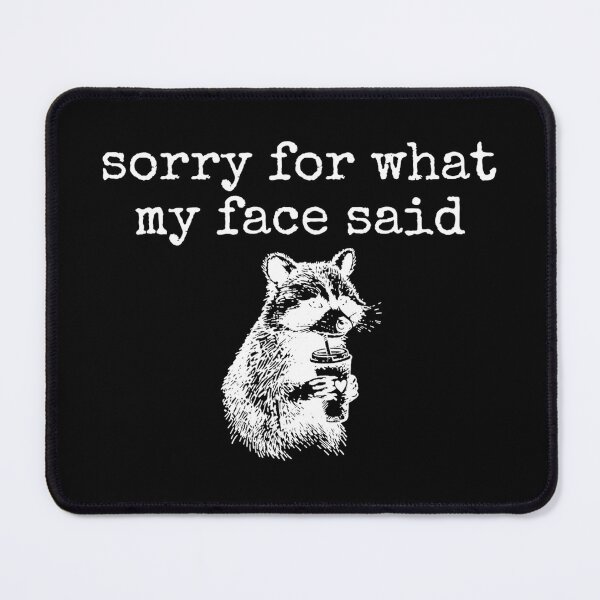 Item preview, Sorry for What My face Said Racoon Coffee designed and sold by FerminVigo.