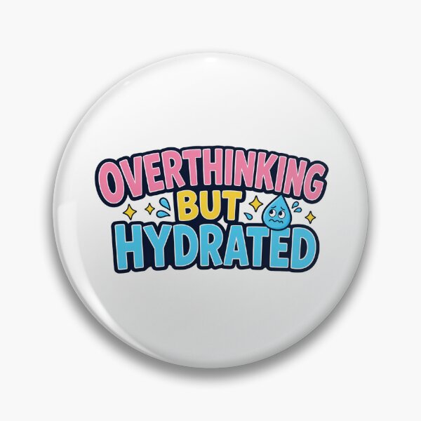 Item preview, Overthinking But Hydrated Funny Mental Health designed and sold by Fenay Designs.