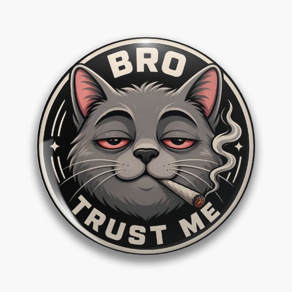 Item preview, Bro Trust Me Stoned Cat Sticker | Funny 420 Weed Meme Cat Circle Sticker designed and sold by WAUZ.
