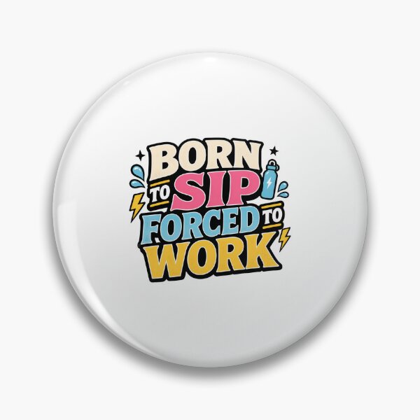 Item preview, Born To Sip Forced To Work Funny Office Humor designed and sold by Fenay Designs.