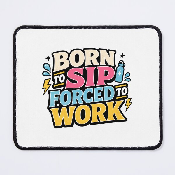 Item preview, Born To Sip Forced To Work Funny Office Humor designed and sold by Fenay Designs.