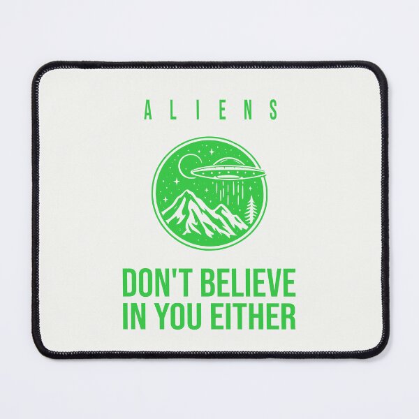 Item preview, Aliens Don't Believe in You Either - Green designed and sold by VoglR.