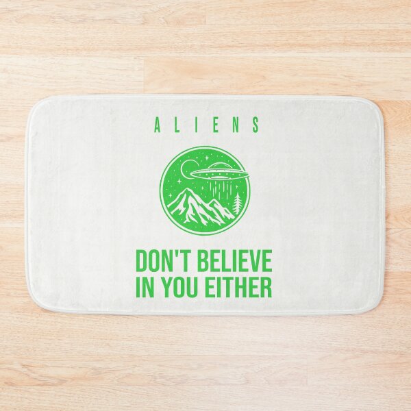 Item preview, Aliens Don't Believe in You Either - Green designed and sold by VoglR.