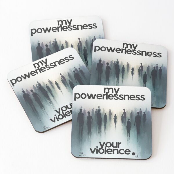 Item preview, my powerlessness, your violence designed and sold by ArtNiBubble.