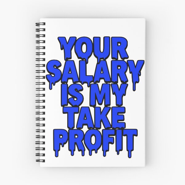 Item preview, Your Salary Is My Take Profit - Funny Forex Trading Design designed and sold by Riskt8ker Shop.