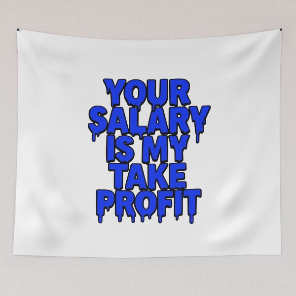 Item preview, Your Salary Is My Take Profit - Funny Forex Trading Design designed and sold by Riskt8ker Shop.