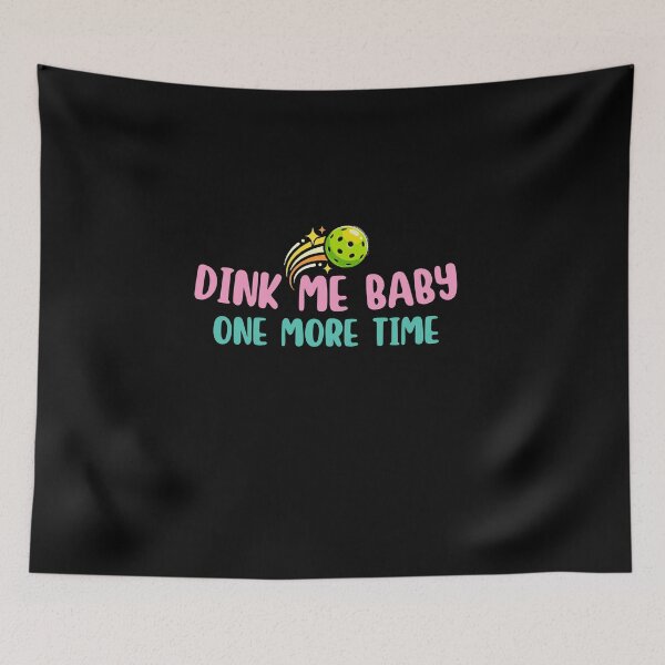 Item preview, Dink Me Baby One More Time | Pickleheads | Pickleball vacation designed and sold by FitEnvy.