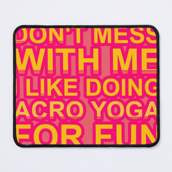 Item preview, Don'T Mess With I Like Doing Acro Yoga For Fun designed and sold by TheIconSmith.