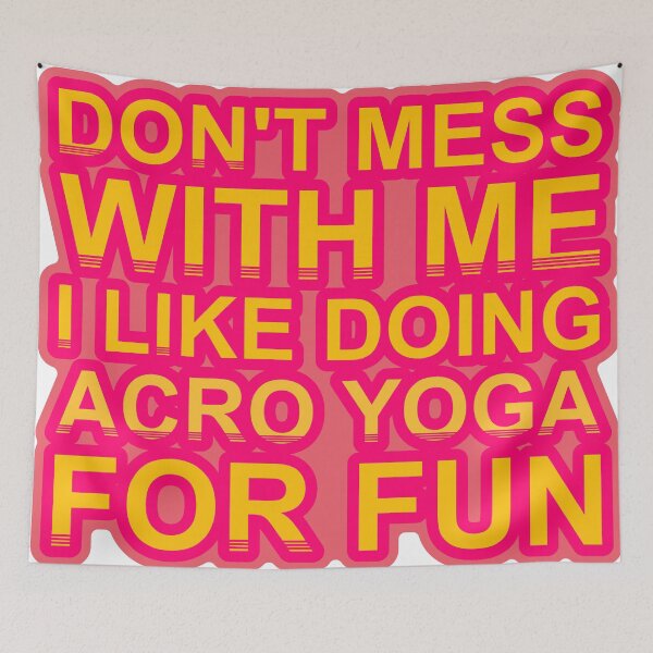 Item preview, Don'T Mess With I Like Doing Acro Yoga For Fun designed and sold by TheIconSmith.
