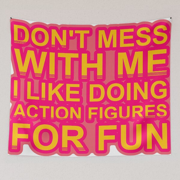 Item preview, Don'T Mess With I Like Doing Action Figures For Fun designed and sold by TheIconSmith.