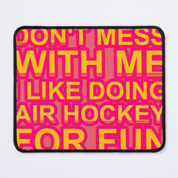 Item preview, Don'T Mess With I Like Doing Air Hockey For Fun designed and sold by TheIconSmith.