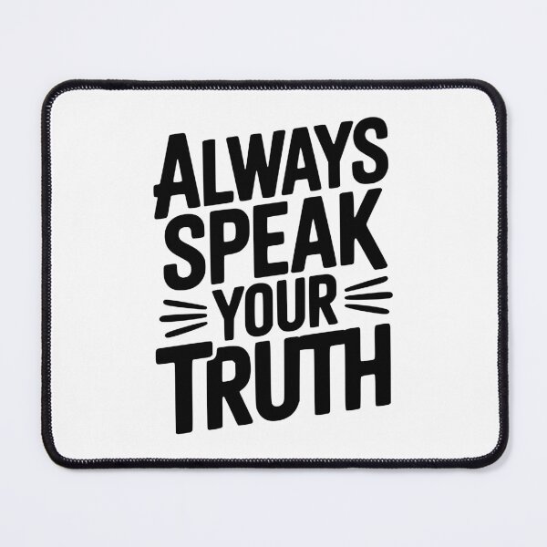 Item preview, Always Speak Your Truth designed and sold by Frank Ring.