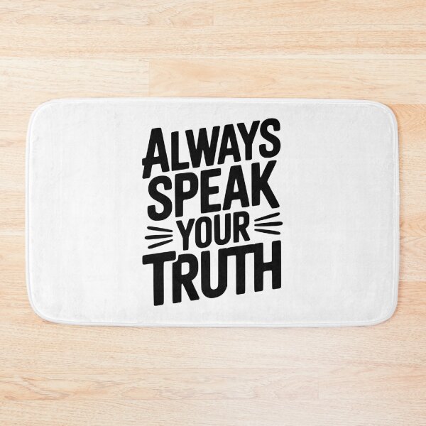 Item preview, Always Speak Your Truth designed and sold by Frank Ring.