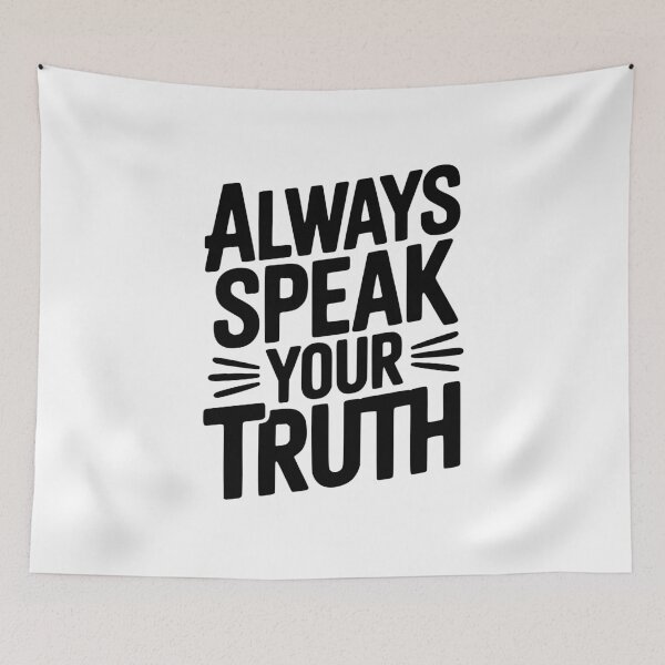 Item preview, Always Speak Your Truth designed and sold by Frank Ring.