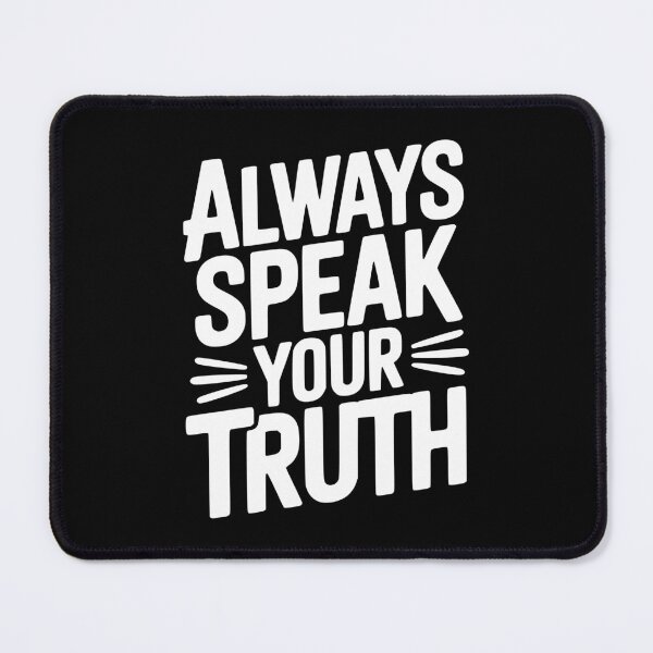 Item preview, Always Speak Your Truth designed and sold by Frank Ring.
