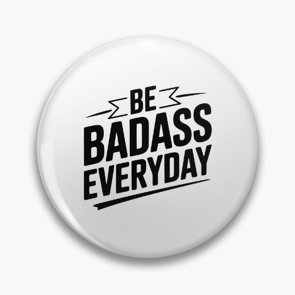 Item preview, Be Badass Everyday designed and sold by Frank Ring.