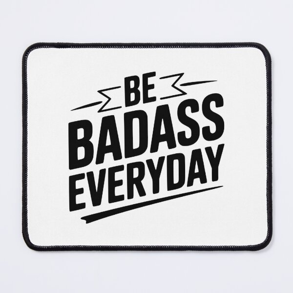 Item preview, Be Badass Everyday designed and sold by Frank Ring.